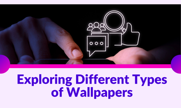 Exploring Different Types of Wallpapers: A Comprehensive Guide | Imgbg.net